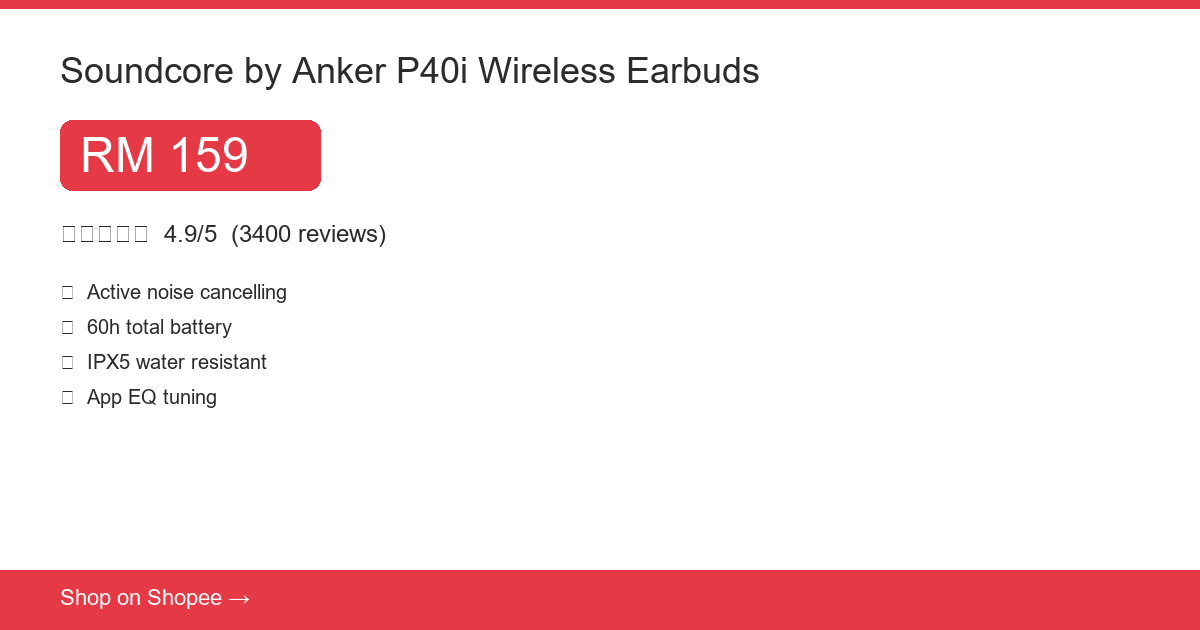 Soundcore P40i Wireless Earbuds Review Malaysia 2024